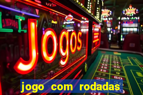 jogo com rodadas gratis sem deposito